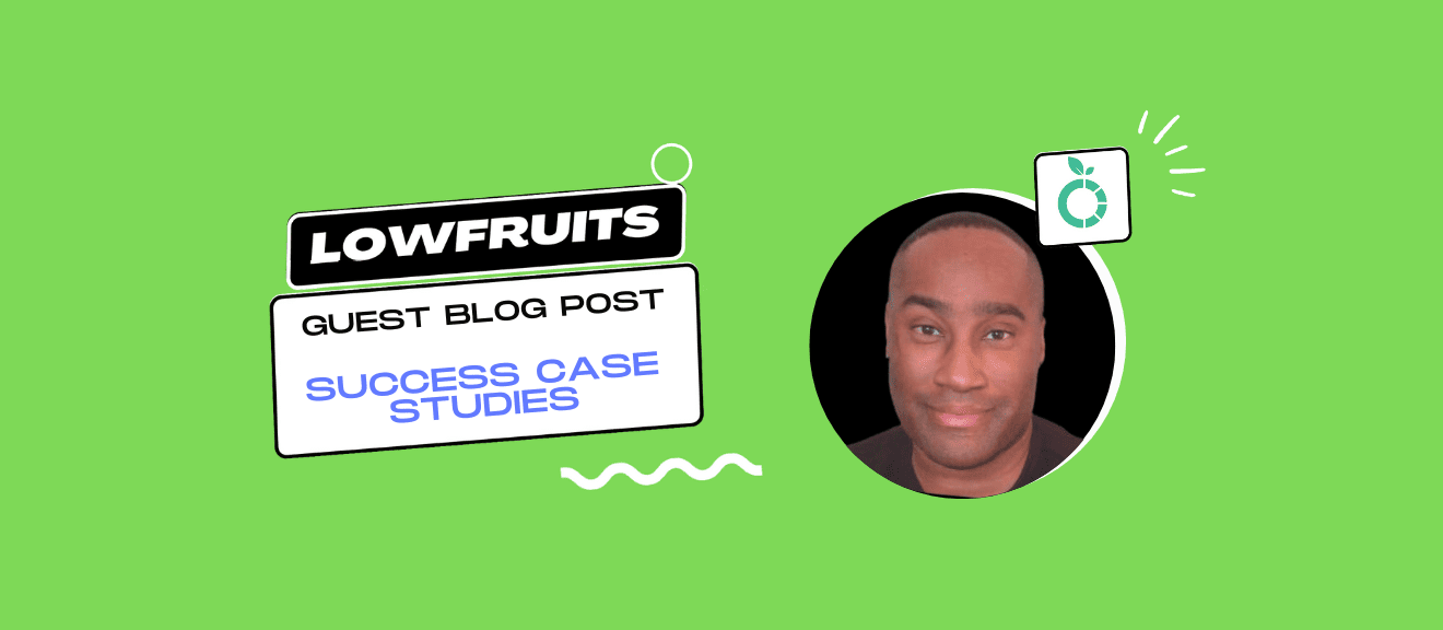 Lowfruits guest blog post success case studies.
