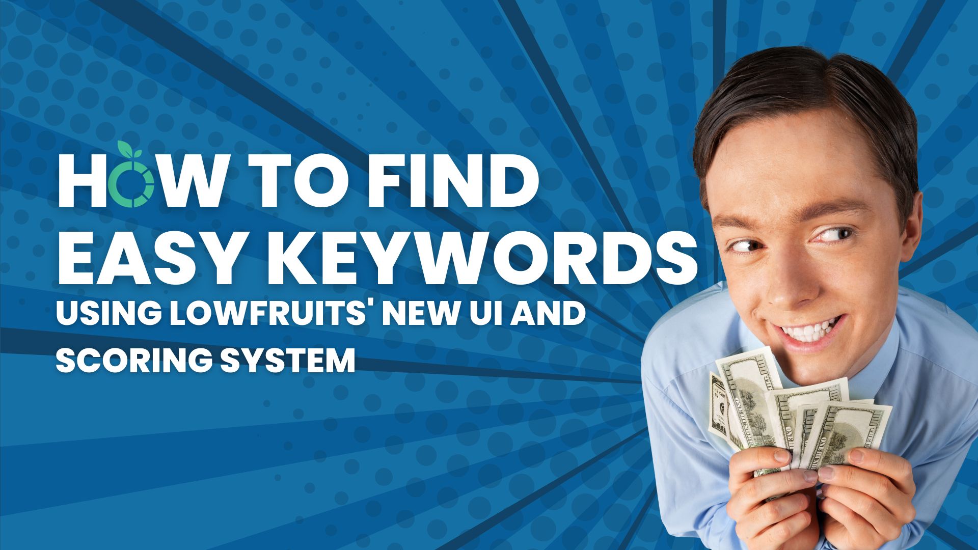 How to find LowFruits keywords using the new u and scoring system.